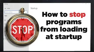 How To Stop Programs From Loading at Startup