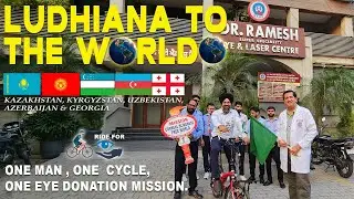 Eye Donation  Across Borders| Ludhiana to Kazakhstan, Kyrgyzstan, Uzbekistan, Azerbaijan & Georgia