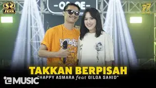 HAPPY ASMARA Feat. GILGA SAHID - TAK KAN BERPISAH | Feat. OM SERA ( Official Music Video )