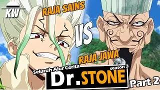 RAJA SAINS VS RAJA JAWA | Seluruh alur cerita Dr stone season 3 Part 2