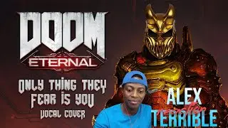 ALEX TERRIBLE -DOOM ETERNAL - THE ONLY ONE THING THEY FEAR IS YOU by MICK GORDON  REACTION