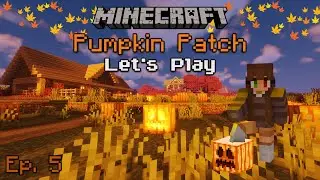 It's Pumpkin Plantin' Time! | Minecraft: Pumpkin Patch Survival Let's Play - Ep. 5