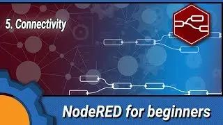 NodeRED for beginners: 5. Connectivity