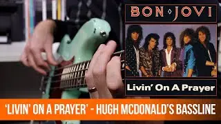 Hugh McDonald's bassline from Bon Jovi's 'Livin' on a Prayer'