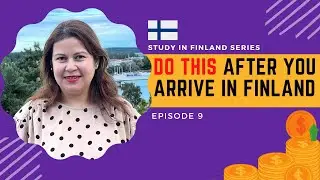 Do This After You Arrive in FINLAND, Study in Finland Series