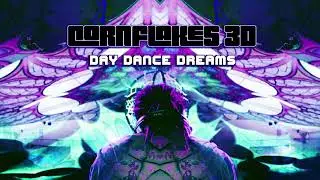 Corn Flakes 3D - Day Dance Dreams (Original Mix)