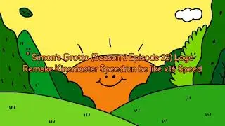Simon's Grotto (Season 3 Episode 22)Logo Remake Kinemaster Speedrun be like x16 Speed (REUP AGAIN)