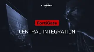 FortiGate and Central Integration