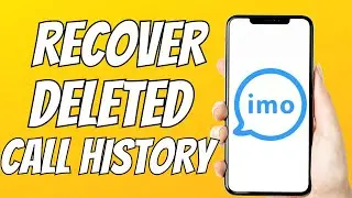 How To Recover Deleted Imo Call History