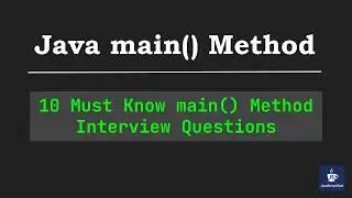 Top 10 Java main() Method Interview Questions