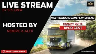 Euro Truck Simulator 2 - West Balkans Exclusive Gameplay Stream (Recording)