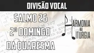 Salmo 26 - O Senhor é minha luz e salvação | Divisão Vocal