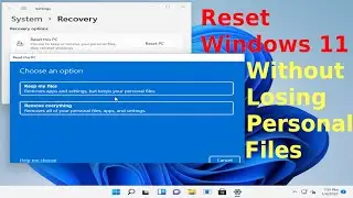 How to Reset Windows 11 [2022 ] without losing personal files | Reinstall Windows 11 Complete Guide