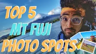 Top 5 Photo Spots to Capture MT. FUJI 