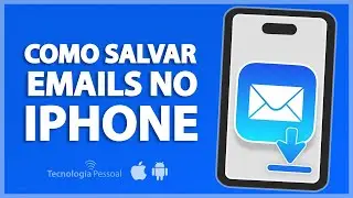 COMO SALVAR UM EMAIL NOS AQUIVOS DO IPHONE
