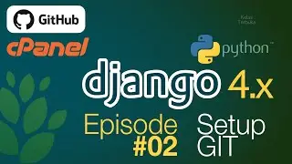 Django 4.x - Episode 2 - Setup Git in Cpanel and Github