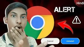 Uninstall Google Chrome | Government Warning High Risk