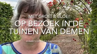 MET GROEI & BLOEI OP BEZOEK IN DE TUINEN VAN DEMEN