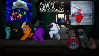 Among Us meme #1 unusual Complication (Among Us gameplay, Among Us Imposter, and Among us worldwide)