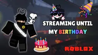 🎊 STREAMING UNTIL MY BIRTHDAY 🎂 (ROBLOX LIVE)