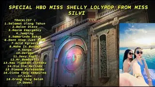 DUGEM NONSTOP TERBARU 2024 SPECIAL HBD MISS SHELLY LOLLYPOP FROM MISS SILVI CITRA RAYA