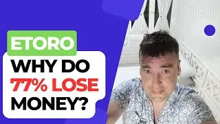 eToro - Why do 77% Lose Money?