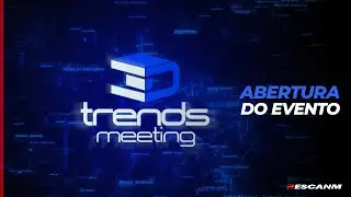 3D Trends Meeting 2024 - Abertura do Evento