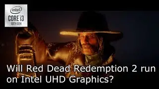 Can I run Red Dead Redemption 2 on Intel UHD graphics?