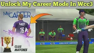 How To Unlock My  Career Mode In Wcc3 😱 Wcc3 Career Mode Unlock 😱 Wcc3 Me Career Mode kaise khole