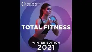 2021 Total Fitness - Winter Edition (Nonstop Workout Mix 130-150 BPM)