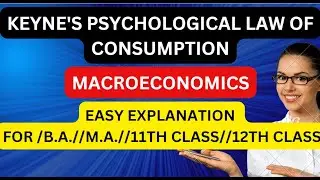 KEYNE'S PSYCHOLOGICAL LAW OF CONSUMPTION /MACRO ECONOMICS//B.A.//M.A.//11TH CLASS//12TH CLASS