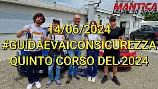 Guida e Vai con Sicurezza corso del 14/06/2024 quinto corso del 2024 [AUTOSCUOLA MANTICA]