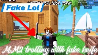 MM2 trolling with fake knife