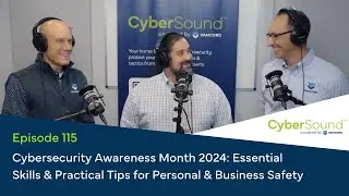 Cybersecurity Awareness Month 2024: Threats, Trends & Online Safety | CyberSound by Vancord | Ep 115