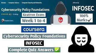 Cybersecurity Policy Foundations | INFOSEC | Coursera | Week 1 to 4 | Complete Quiz Answers