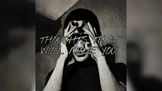 Thoughts That Will Move You