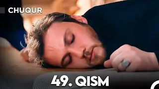 Chuqur 49-qism (O'zbek tilida)