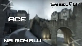 Ace na Royalu | #4 | CS:GO