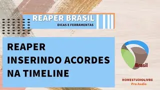 ✅ REAPER - inserindo Acordes na Timeline