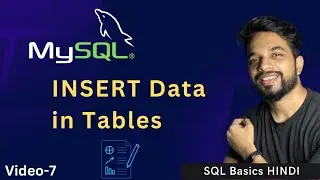 Video - 7 | MySQL INSERT QUERY, How to Insert Data into a Table in MySQL?  | MPrashant