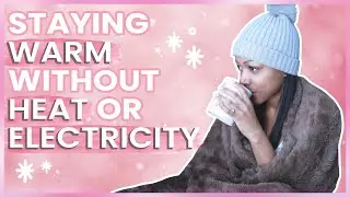 10 Tips For How To Stay Warm & SURVIVE without Power