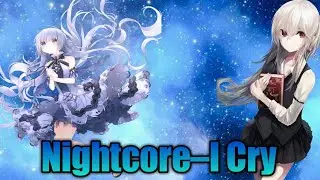 Nightcore-I Cry
