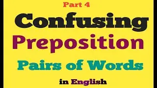 4.Confusing Preposition Pairs of Words in English for PMS CSS NTS FPSC Tehsildar PPSC One Paper MCQ