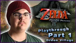 ORDON VILLAGE!! | Let's Play The Legend of Zelda: Twilight Princess!! | Part 1