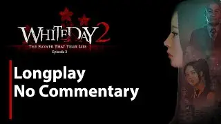 White Day 2: The Flower That Tells Lies - EP3 | Full Game | No Commentary