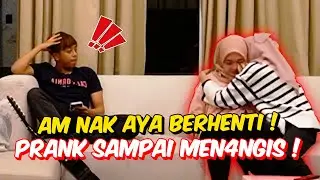 AM NAK AYA BERHENTI ! - PRANK SAMPAI MEN4NGIS !