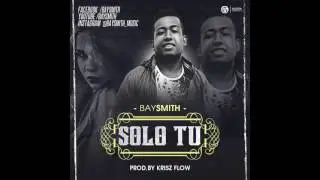 Solo Tu- Baysmith (Pro By. Crysz Flow)