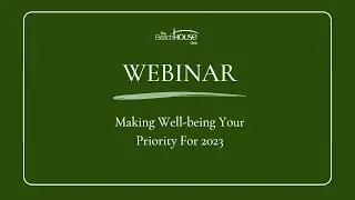 A Webinar For Successful Living: How To Make Well-Being A Priority In 2023