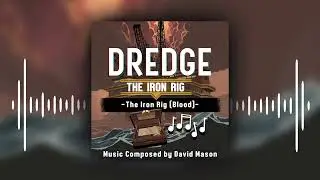 DREDGE: The Iron Rig Original Soundtrack