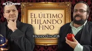 Hilando Fino 28:  el último Hilando Fino